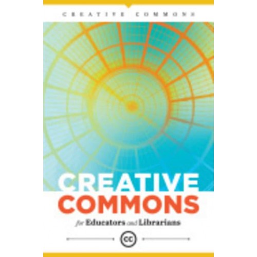 Creative Commons for Educators and Librarians