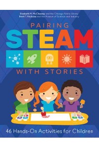 Pairing STEAM With Stories 46 Hands-on Activities for Children