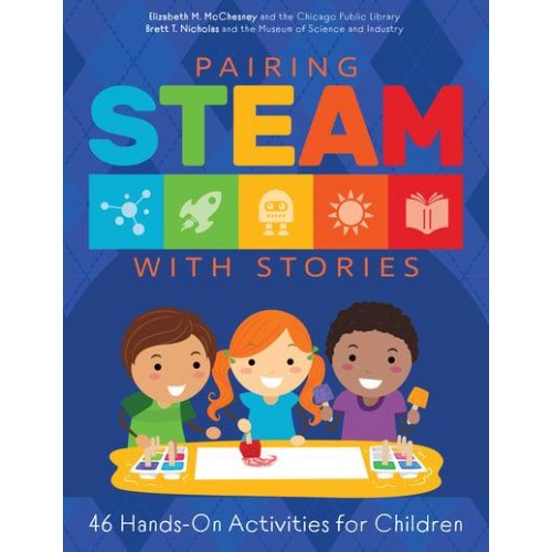 Pairing STEAM With Stories 46 Hands-on Activities for Children