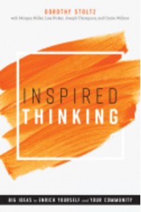 Inspired Thinking Big Ideas to Enrich Yourself and Your Community