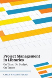 Project Management in Libraries On Time, on Budget, on Target