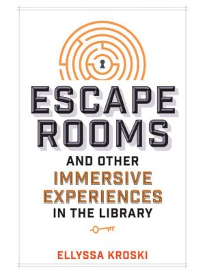 Escape Rooms and Other Immersive Experiences in the Library