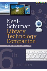 Neal-Schuman Library Technology Companion A Basic Guide for Library Staff