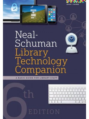 Neal-Schuman Library Technology Companion A Basic Guide for Library Staff