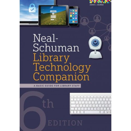 Neal-Schuman Library Technology Companion A Basic Guide for Library Staff