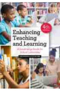 Enhancing Teaching and Learning A Leadership Guide for School Librarians