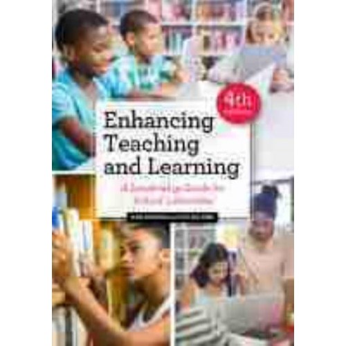 Enhancing Teaching and Learning A Leadership Guide for School Librarians
