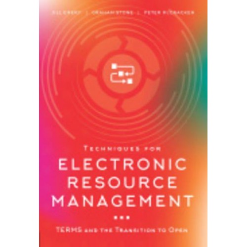Techniques for Electronic Resource Management TERMS and the Transition to Open
