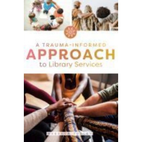 A Trauma-Informed Approach to Library Services