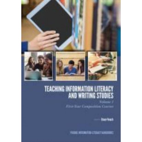 Teaching Information Literacy and Writing Studies - Purdue Information Literacy Handbooks
