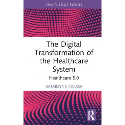 The Digital Transformation of the Healthcare System Healthcare 5.0