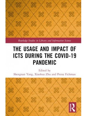 The Usage and Impact of ICTs During the Covid-19 Pandemic - Routledge Studies in Library and Information Science