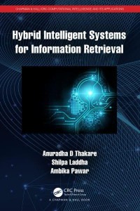 Hybrid Intelligent Systems for Information Retrieval - Chapman & Hall/CRC Computational Intelligence and Its Applications