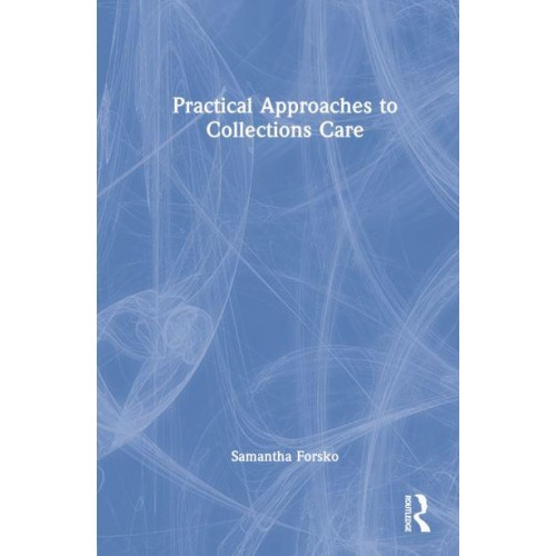 Practical Approaches to Collections Care