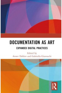 Documentation as Art Expanded Digital Practices