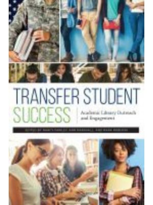Transfer Student Success Academic Library Outreach and Engagement