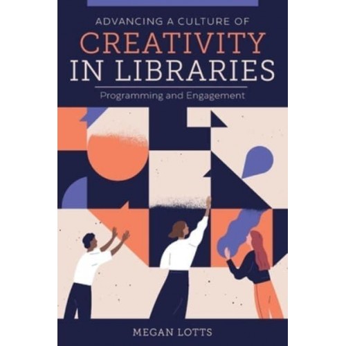 Advancing a Culture of Creativity in Libraries Programming and Engagement