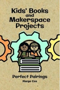 Kids' Books and Makerspace Projects Perfect Pairings