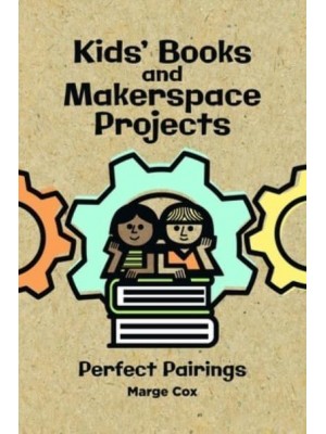 Kids' Books and Makerspace Projects Perfect Pairings