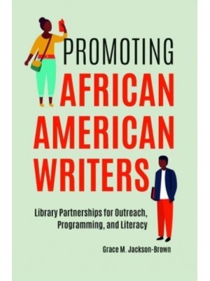 Promoting African American Writers Library Partnerships for Outreach, Programming, and Literacy