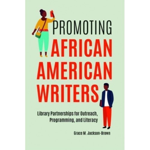 Promoting African American Writers Library Partnerships for Outreach, Programming, and Literacy