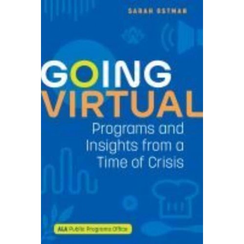 Going Virtual Programs and Insights from a Time of Crisis