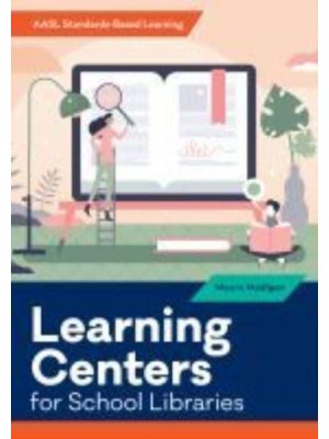 Learning Centers for School Libraries - AASL Standards-Based Learning