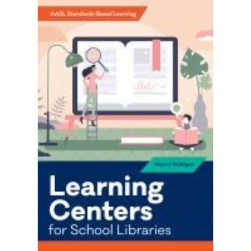 Learning Centers for School Libraries - AASL Standards-Based Learning