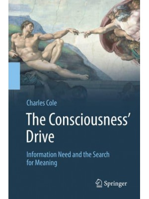 The Consciousness' Drive : Information Need and the Search for Meaning