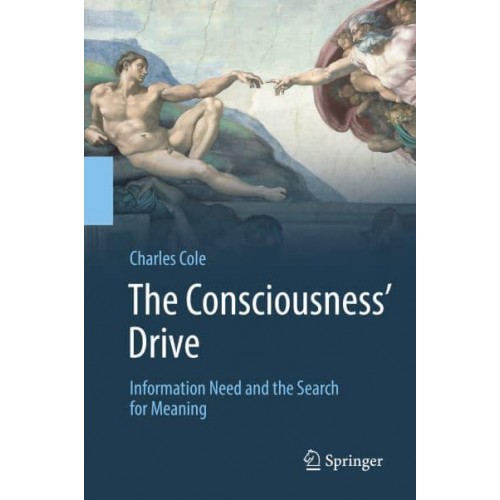 The Consciousness' Drive : Information Need and the Search for Meaning