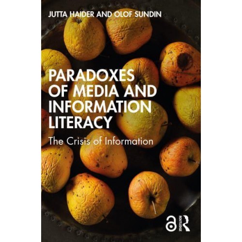 Paradoxes of Media and Information Literacy: The Crisis of Information