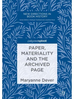 Paper, Materiality and the Archived Page - New Directions in Book History