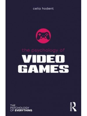 The Psychology of Video Games - The Psychology of Everything