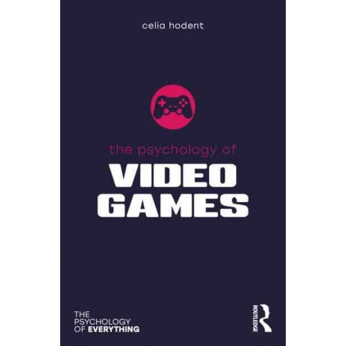 The Psychology of Video Games - The Psychology of Everything