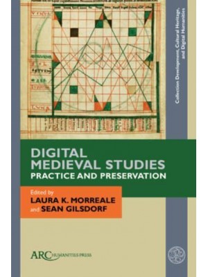 Digital Medieval Studies Practice and Preservation - Collection Development, Cultural Heritage, and Digital Humanities