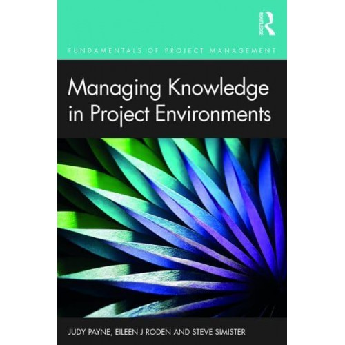 Managing Knowledge in Project Environments - Fundamentals of Project Management