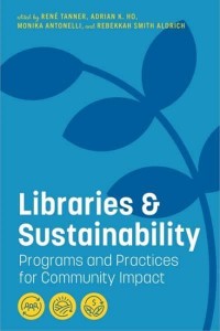 Libraries and Sustainability Programs and Practices for Community Impact
