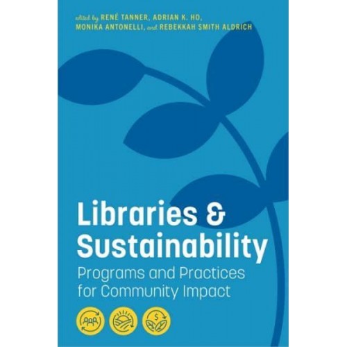 Libraries and Sustainability Programs and Practices for Community Impact