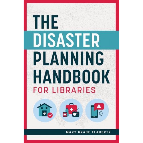 The Disaster Planning Handbook for Libraries