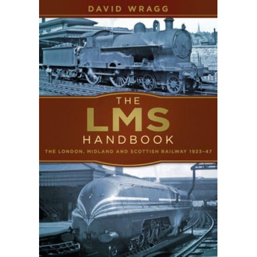 LMS Handbook The London Midland and Scottish Railway, 1923-1947
