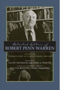 Selected Letters of Robert Penn Warren Toward Sunset, at a Great Height, 1980-1989
