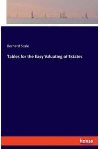 Tables for the Easy Valuating of Estates