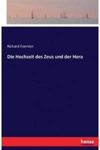 Die Hochzeit des Zeus und der Hera