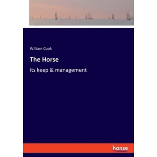 The Horse:its keep & management