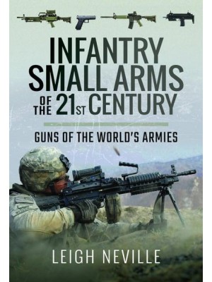 Infantry Small Arms of the 21st Century