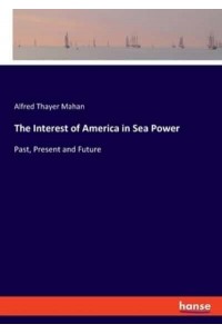 The Interest of America in Sea Power:Past, Present and Future