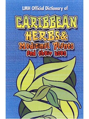 Caribbean Herbs and Medical Plants and Their Uses