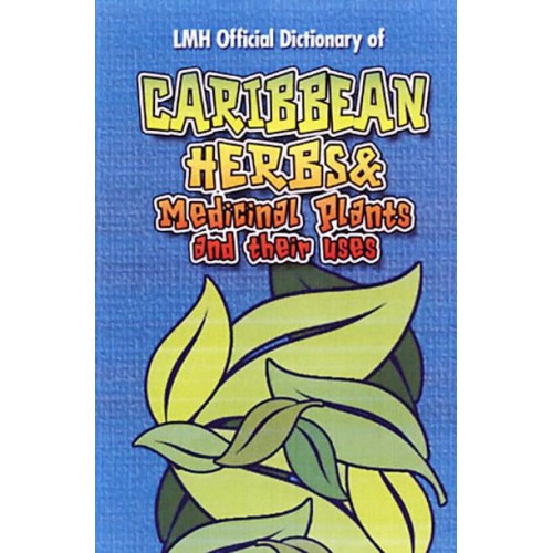 Caribbean Herbs and Medical Plants and Their Uses