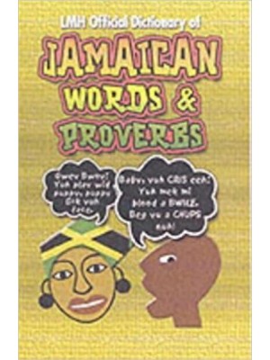LMH Official Dictionary of Jamaican Words & Proverbs