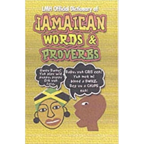 LMH Official Dictionary of Jamaican Words & Proverbs